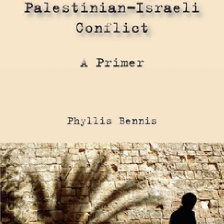 Understanding the Palestinian-Israeli Conflict by Phyllis Bennis