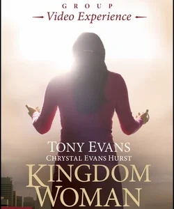 Kingdom Woman Group Video Experience Study Guide