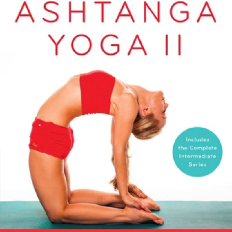 The Power of Ashtanga Yoga II: the Intermediate Series