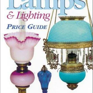 Antique Trader Lamps and Lighting Price Guide