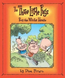 The Three Little Pigs Buy the White House