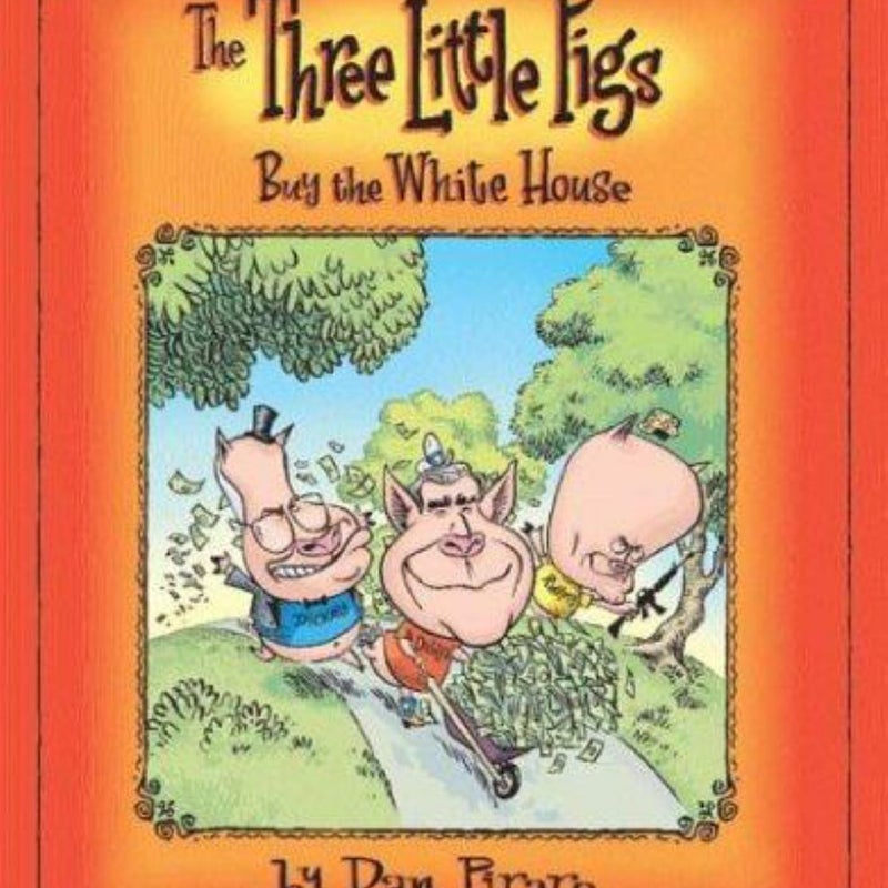 The Three Little Pigs Buy the White House