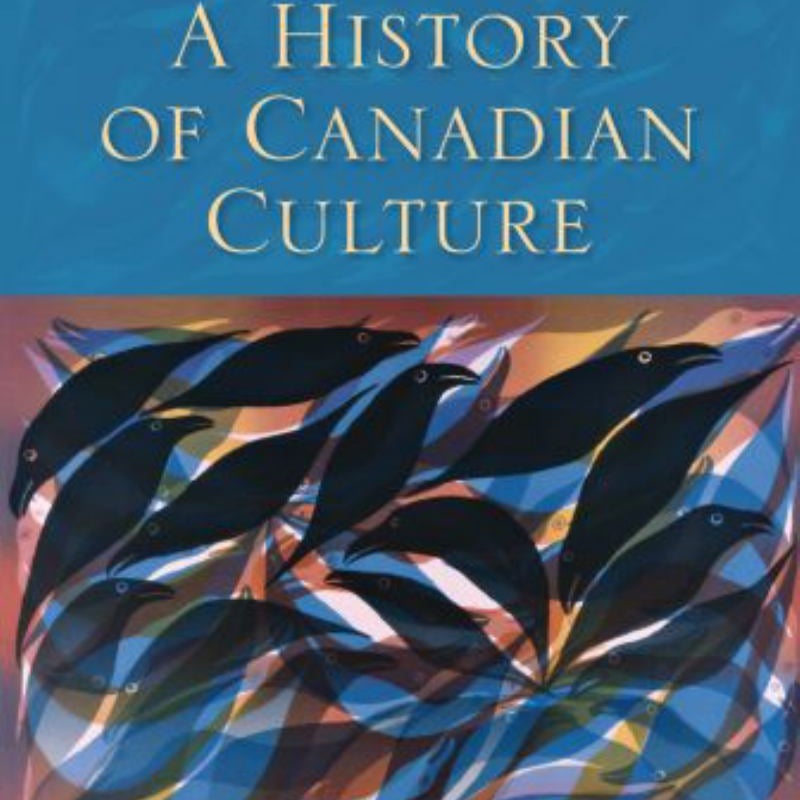 A History of Canadian Culture