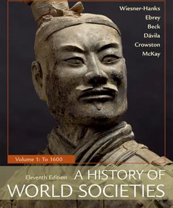 A History of World Societies, Value Edition, Volume 1