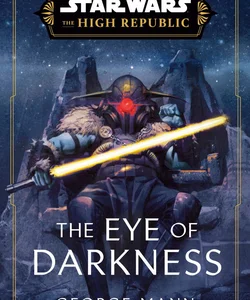 Star Wars: the Eye of Darkness (the High Republic)