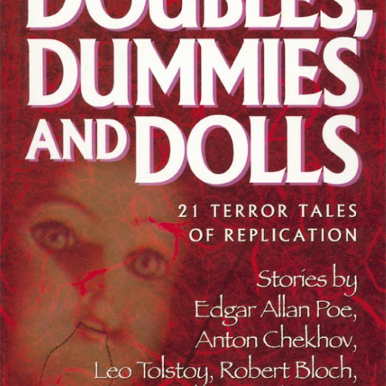 Doubles, Dummies and Dolls