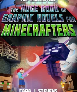 The Huge Book of Graphic Novels for Minecrafters