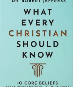 What Every Christian Should Know