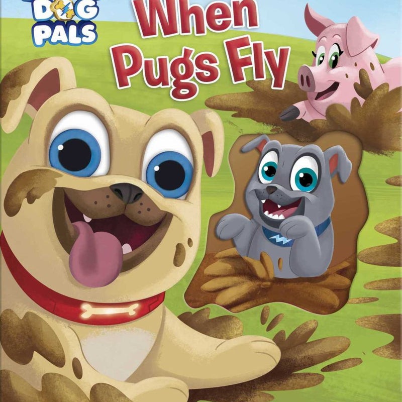 Disney Puppy Dog Pals: When Pugs Fly