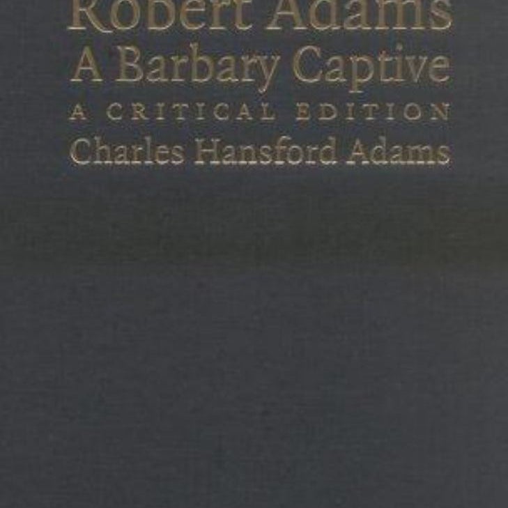 The Narrative of Robert Adams, a Barbary Captive