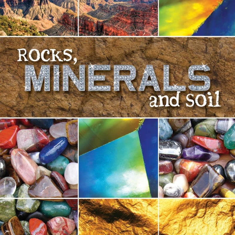 Rocks, Minerals, and Soil