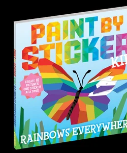 Paint by Sticker Kids: Rainbows Everywhere!