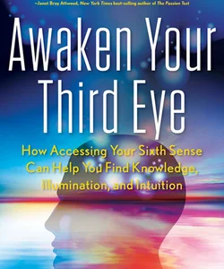 Awaken Your Third Eye