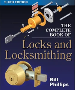 The Complete Book of Locks and Locksmithing