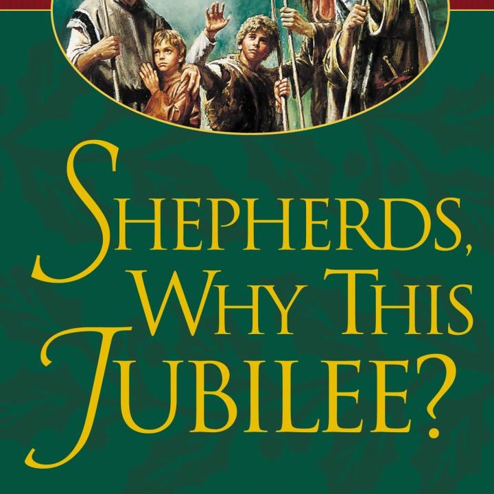 Shepherds, Why This Jubilee?