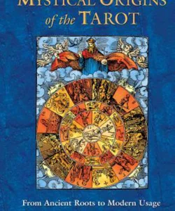 Mystical Origins of the Tarot
