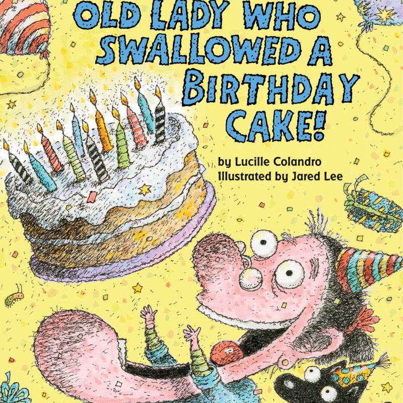 There Was an Old Lady Who Swallowed a Birthday Cake!