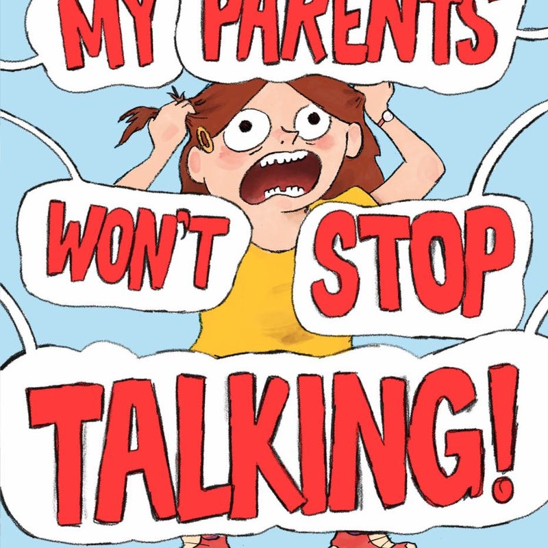 My Parents Won't Stop Talking!