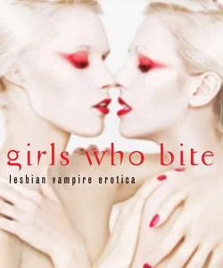 Girls Who Bite