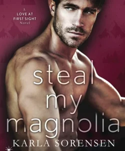 Steal My Magnolia
