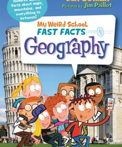 My Weird School Fast Facts: Geography