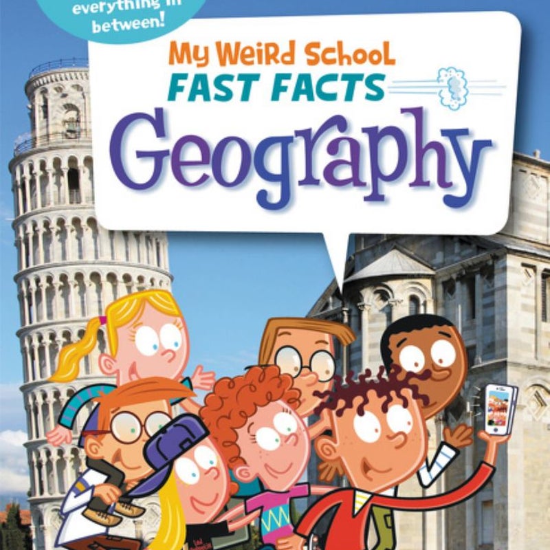 My Weird School Fast Facts: Geography