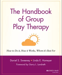 The Handbook of Group Play Therapy