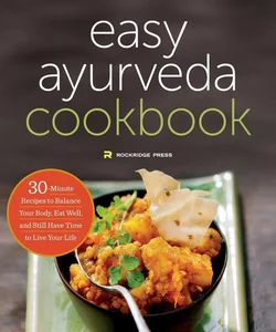 The Easy Ayurveda Cookbook
