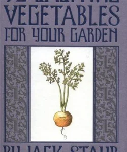 75 Exciting Vegetables for Your Garden