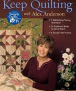 Keep Quilting with Alex Anderson
