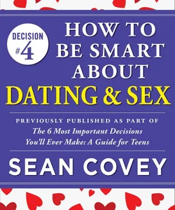 Decision #4: How to Be Smart about Dating and Sex