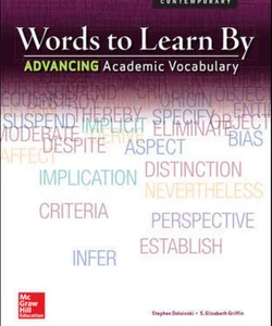 Words to Learn by: Advancing Academic Vocabulary, Student Edition