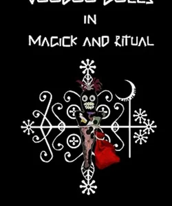 Voodoo Dolls in Magick and Ritual