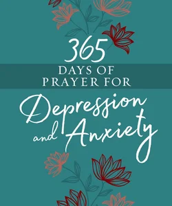 365 Days of Prayer for Depression and Anxiety