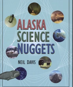 Alaska Science Nuggets