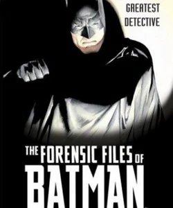 Forensic Files of Batman