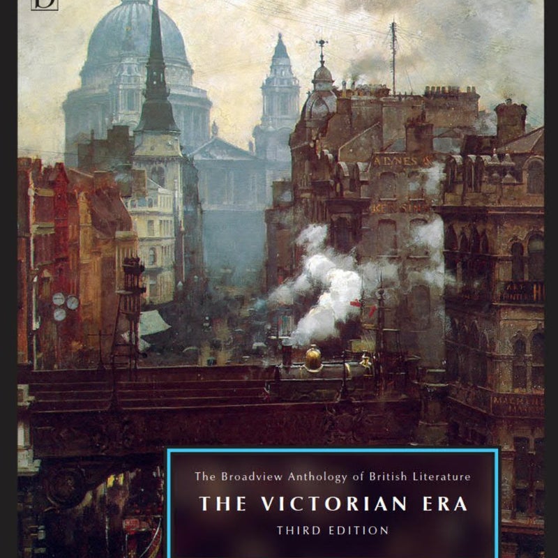 The Broadview Anthology of British Literature, Volume 5: the Victorian Era