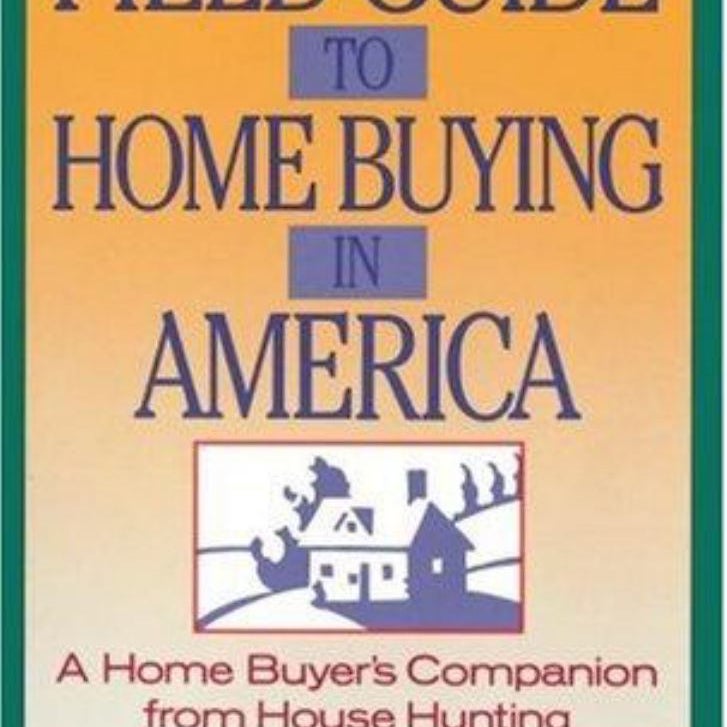 Field Guide to Home Buying in America