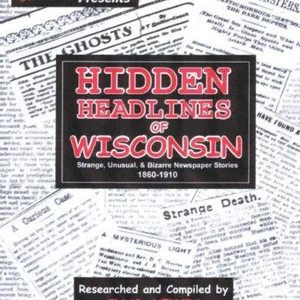Hidden Headlines of Wisconsin