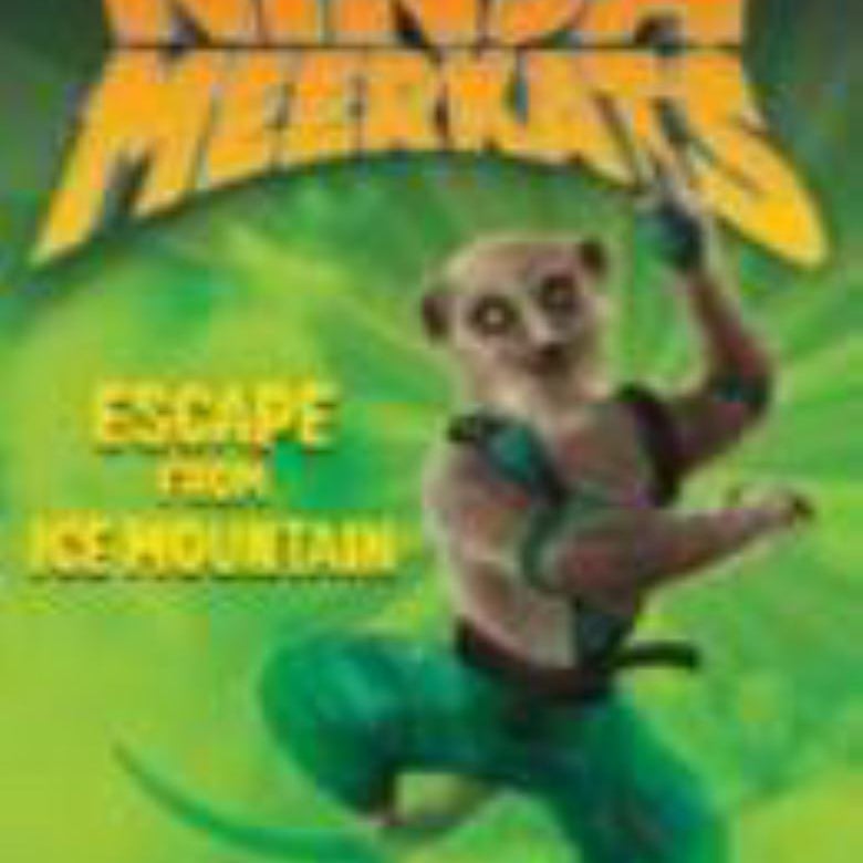 Ninja Meerkats (#3): Escape from Ice Mountain