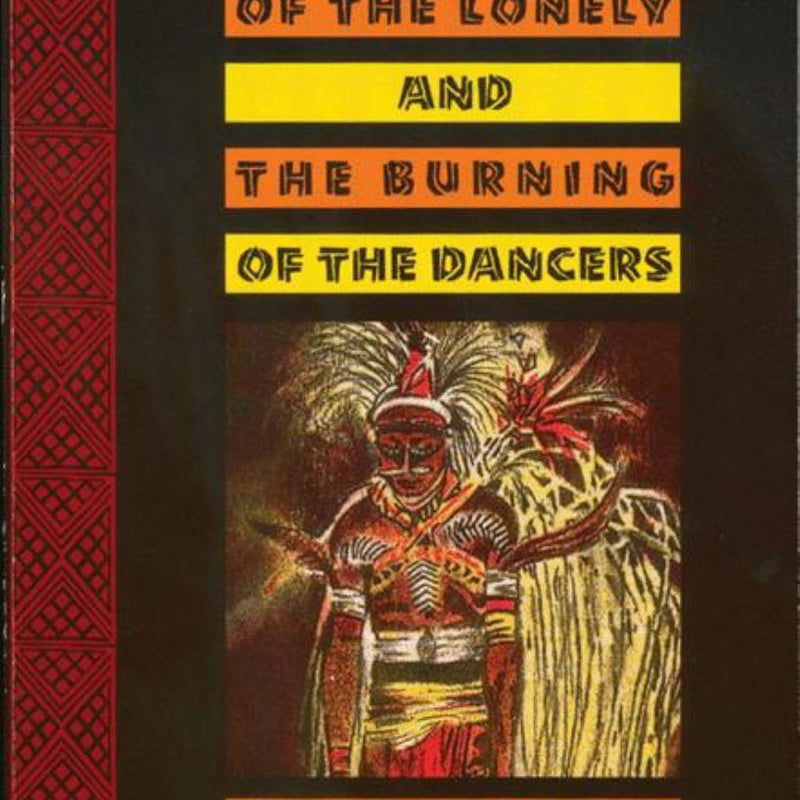 The Sorrow of the Lonely and the Burning of the Dancers