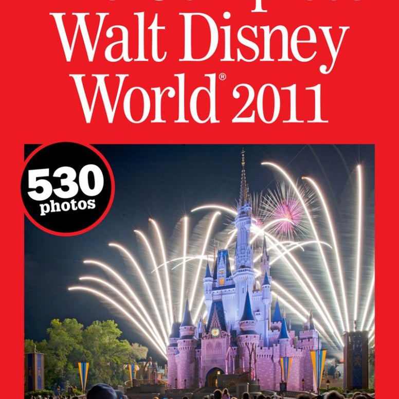 The Complete Walt Disney World 2011