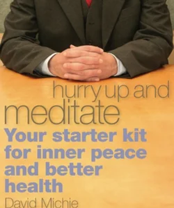 Hurry up and Meditate