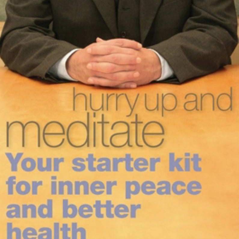 Hurry up and Meditate