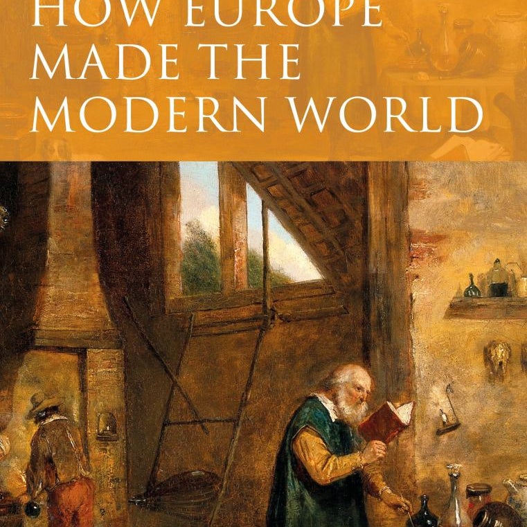 How Europe Made the Modern World