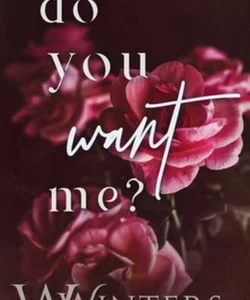 Do You Want Me?