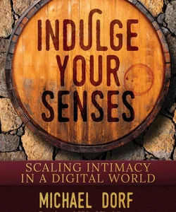 Indulge Your Senses