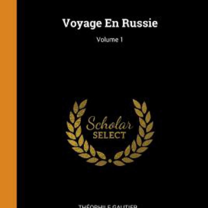 Voyage en Russie; Volume 1