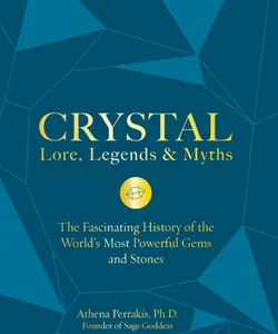 Crystal Lore, Legends and Myths