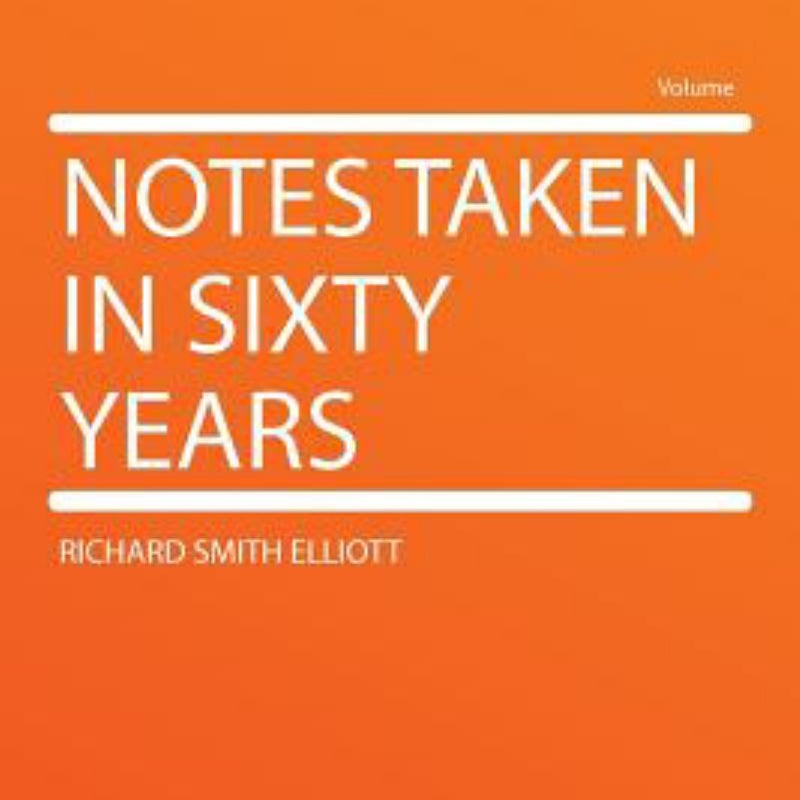 Notes Taken in Sixty Years